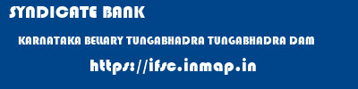 SYNDICATE BANK  KARNATAKA BELLARY TUNGABHADRA TUNGABHADRA DAM  ifsc code